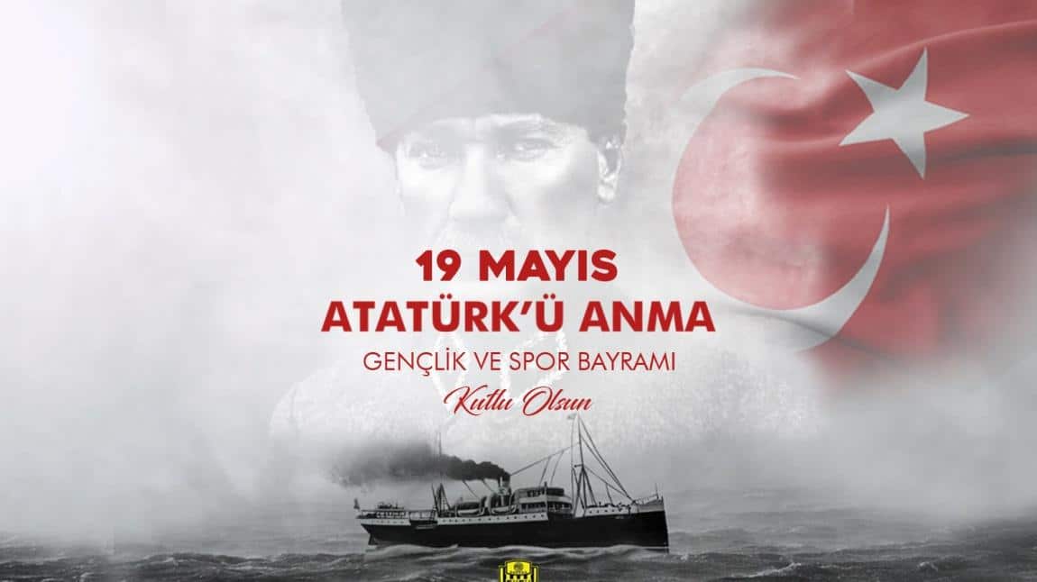 19 Mayıs Atatürk'ü Anma Gençlik Ve Spor Bayramımız Kutlu Olsun